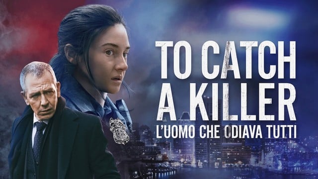 To catch a killer - L'uomo che odiava tutti