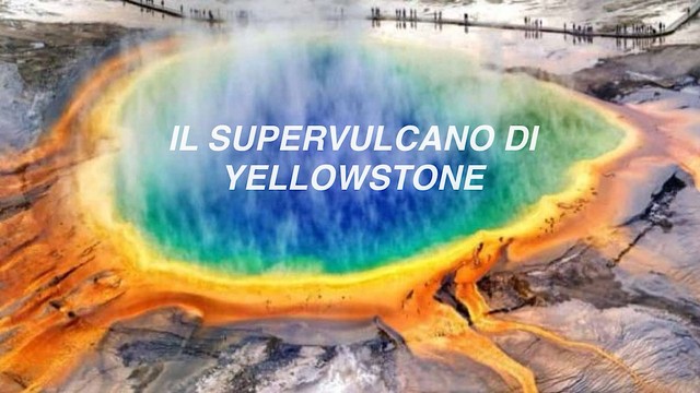 Il supervulcano di Yellowstone