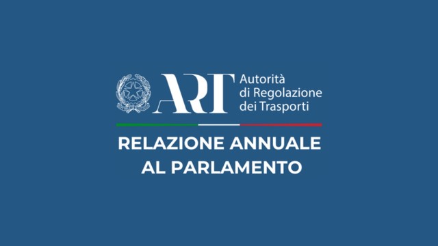 Relazione Annuale del Presidente dell'Autorità di Regolazione dei Trasporti ART sull'attività svolta nel 2025