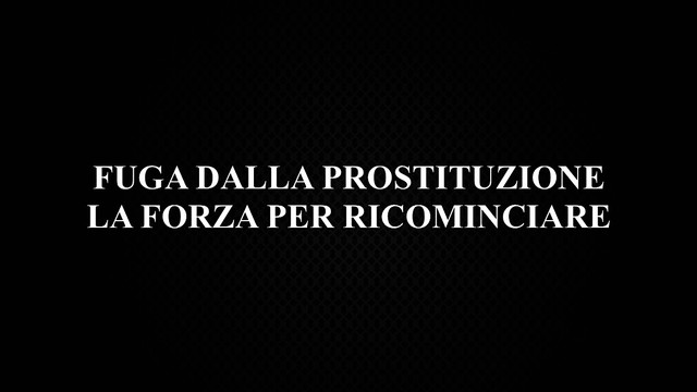 Fuga dalla prostituzione - La forza di ricominciare