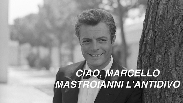 Ciao, Marcello - Mastroianni l'antidivo