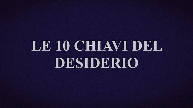 Le 10 chiavi del desiderio