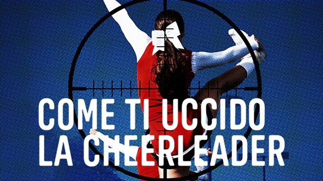 Come ti uccido la cheerleader