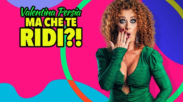 Valentina Persia - Ma che te ridi?!