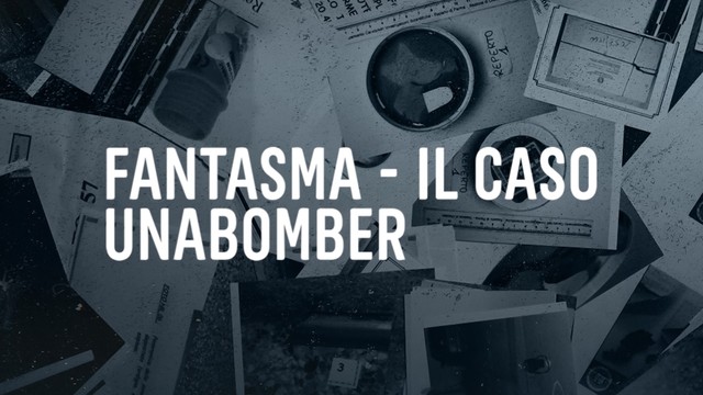 Fantasma: il caso Unabomber