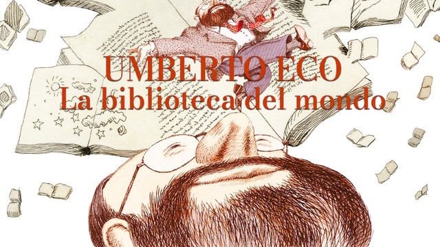 Umberto Eco, la biblioteca del mondo