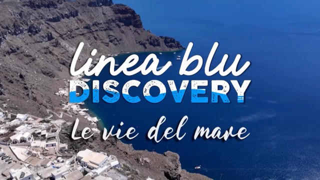 Linea Blu Discovery - Le vie del mare