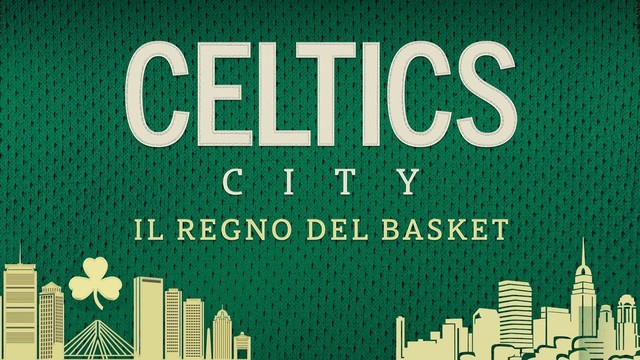Celtics City - Il regno del basket