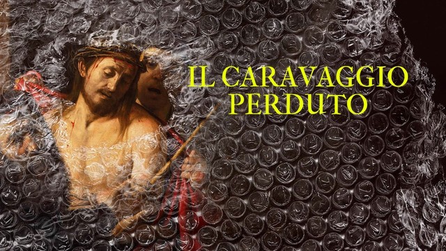 Il Caravaggio perduto