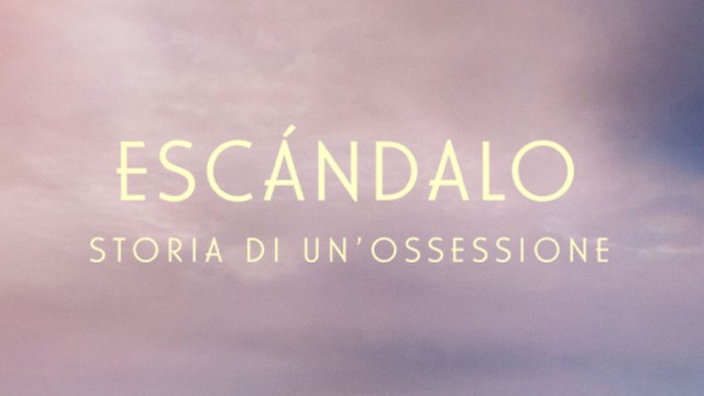 Escandalo - Storia di un'ossessione