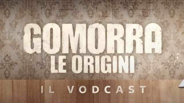 Gomorra - Le origini: Il vodcast