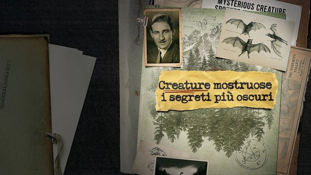 Creature mostruose: i segreti più oscuri