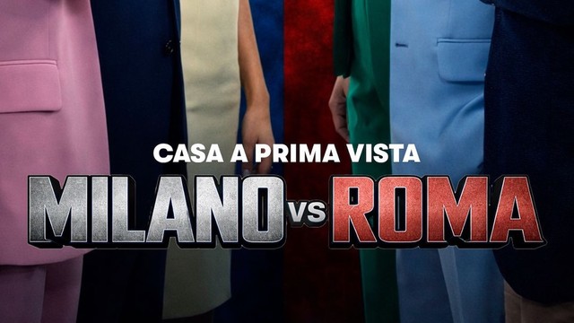 Casa a prima vista - Milano vs. Roma