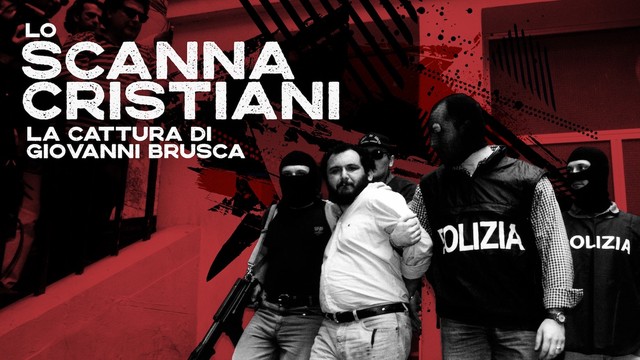 Lo Scannacristiani. La cattura di Giovanni Brusca