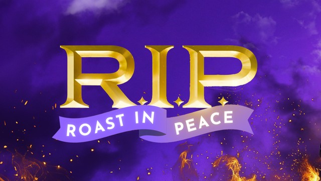 R.I.P.: Roast in peace