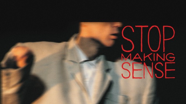 Stop Making Sense