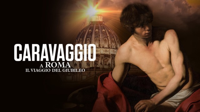 Caravaggio a Roma: Il viaggio del Giubileo