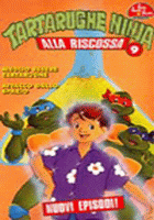 TARTARUGHE NINJA ALLA RISCOSSA - 9