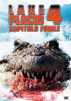Lake Placid 4 - Capitolo Finale