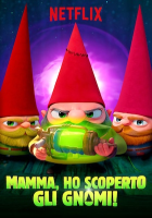 Mamma, ho scoperto gli gnomi!