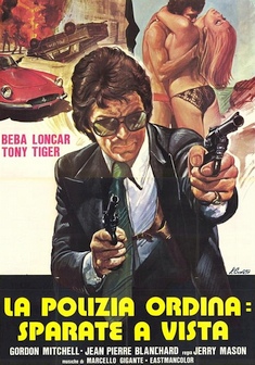 Locandina LA POLIZIA ORDINA: SPARATE A VISTA
