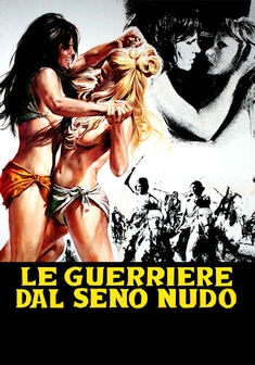 Locandina LE GUERRIERE DAL SENO NUDO