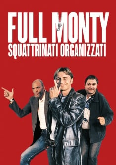 Locandina Full Monty - Squattrinati organizzati