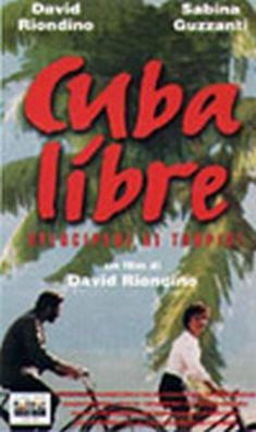 Locandina CUBA LIBRE - VELOCIPEDI AI TROPICI