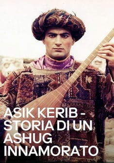 Asik Kerib - storia di un ashug innamorato