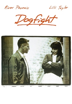 Locandina DOGFIGHT: UNA STORIA D'AMORE