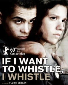 Eu cand vreau sa fluier, fluier (If I Want To Whistle, I Whistle)
