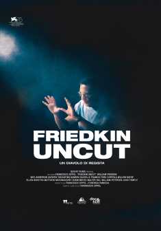 Locandina Friedkin Uncut - Un diavolo di regista