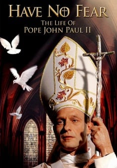 Locandina Non abbiate paura - la vita di Giovanni Paolo II