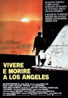 Vivere e morire a Los Angeles - Film (1985)