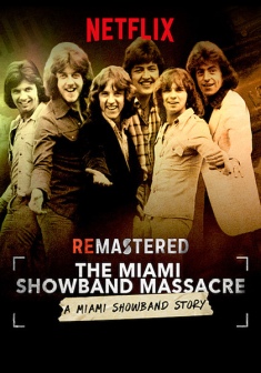 ReMastered: The Miami Showband Massacre
