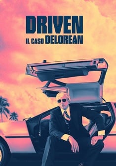 Driven - Il caso DeLorean