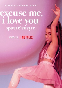 Locandina Ariana Grande: Excuse Me, I Love You