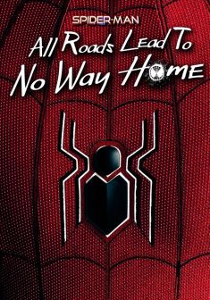 Locandina Spider-Man: All Roads Lead to No Way Home