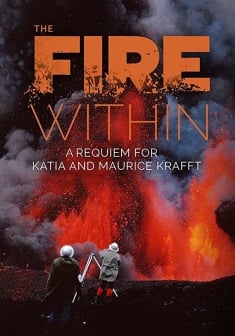 Locandina The Fire Within - A Requiem for Katia and Maurice Krafft