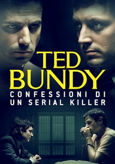 Locandina Ted Bundy - Confessioni di un serial killer