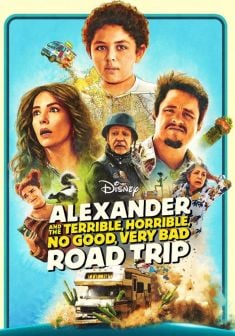Locandina Alexander e il Terribile, Orribile, Abominevole ma Veramente Bruttissimo Viaggio