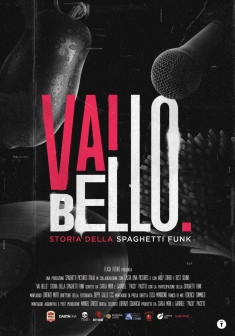 Locandina Vai Bello - Storia della Spaghetti Funk