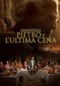 Locandina L'Apostolo Pietro e l'Ultima Cena