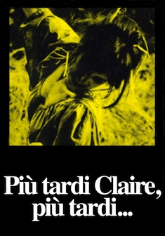 Locandina Più tardi Claire più tardi...