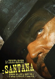Locandina Lo irritarono... e Santana fece piazza pulita