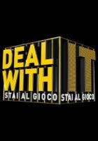 Deal With It - Stai al gioco