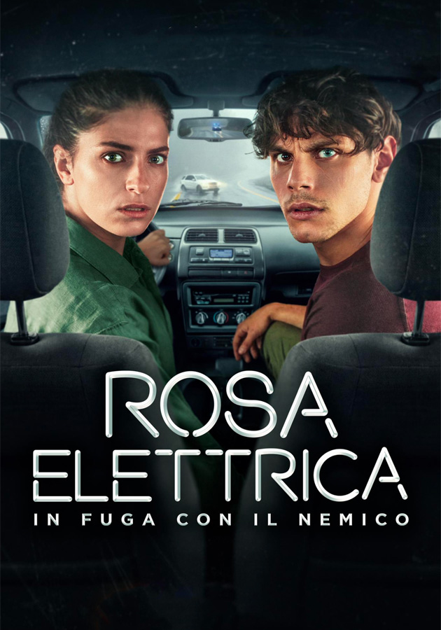Rosa Elettrica - In fuga con il nemico - Serie TV (2026)