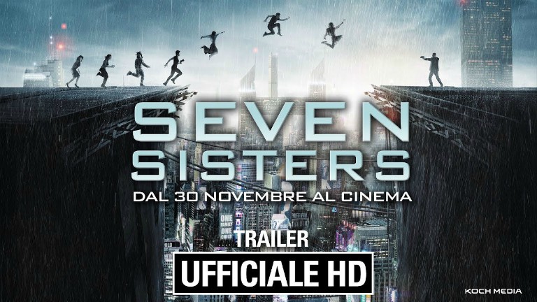 Seven Sisters, Trailer italiano del film - HD - Film (2017)