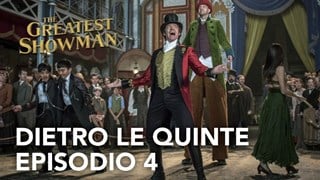 The Greatest Showman Speciale: Dietro le quinte (4)