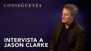 La Conseguenza: Intervista a Jason Clarke - HD